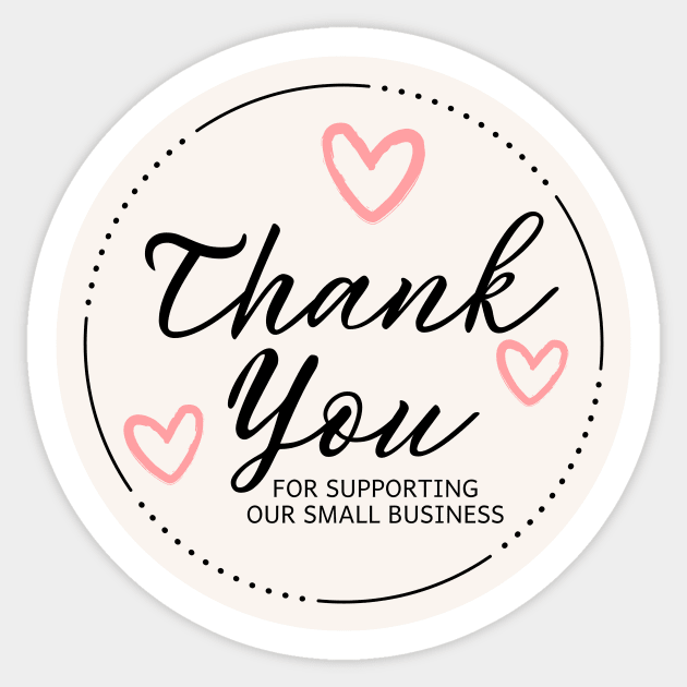 Thank You for Supporting Our Small Business - Pink Sticker by LD-LailaDesign